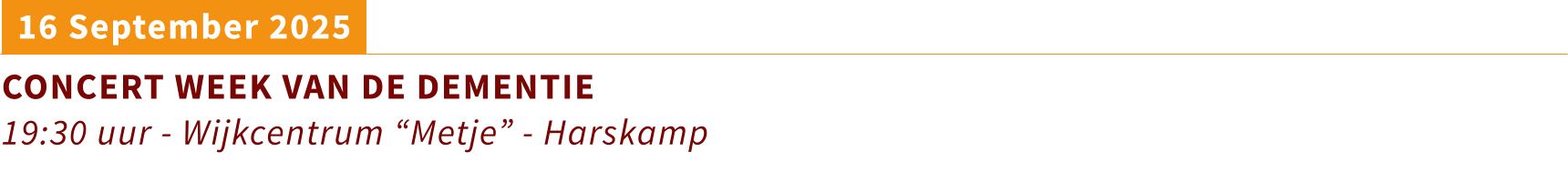 16 September 2025 CONCERT WEEK VAN DE DEMENTIE 19:30 uur - Wijkcentrum “Metje” - Harskamp