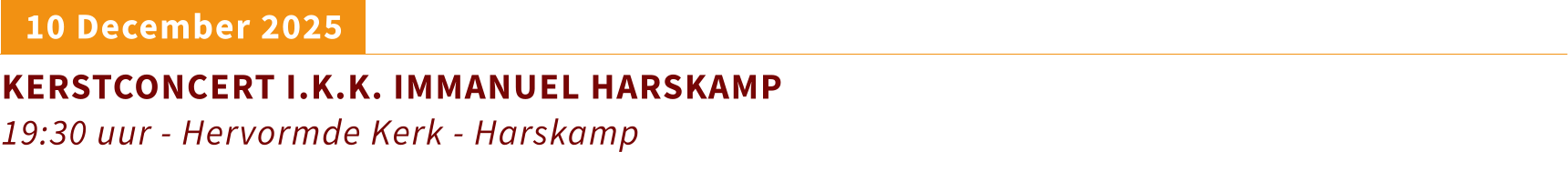 10 December 2025 KERSTCONCERT I.K.K. IMMANUEL HARSKAMP 19:30 uur - Hervormde Kerk - Harskamp