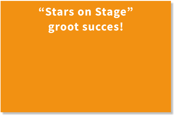 “Stars on Stage”groot succes!