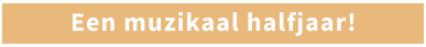 Een muzikaal halfjaar!